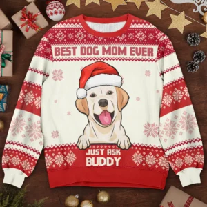 Best Dog Mom Ever Personalized Custom Gift For Dog Lovers Pet Lovers Ugly Christmas Sweater